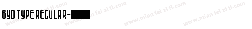 BYD TYPE REGULAR字体转换